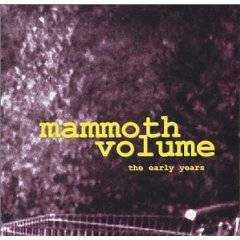Mammoth Volume : The Early Years